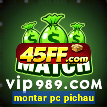 montar pc pichau
